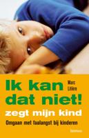 Ik kan dat niet! zegt mijn kind (Paperback)