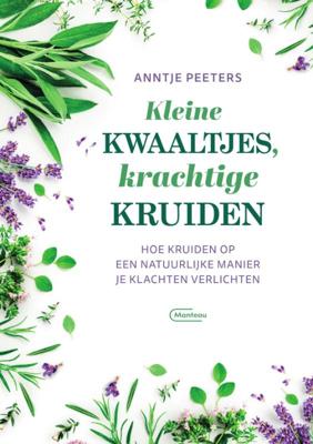 Kleine kwaaltjes, krachtige kruiden (Paperback)