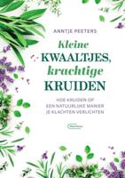 Kleine kwaaltjes, krachtige kruiden (Paperback)