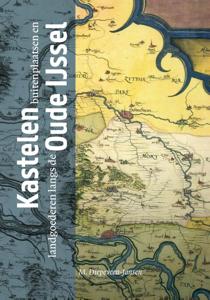 Kastelen, buitenplaatsen en landgoederen langs de Oude IJssel (Hardback)
