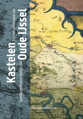 Kastelen, buitenplaatsen en landgoederen langs de Oude IJssel (Hardback)