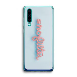 #nofilter: Huawei P30 Transparant Hoesje