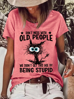 Women's Funny Cat Don't Mess With Old People We Didn't Get This Age By Being Stupid Casual Loose T-Shirt - thumbnail