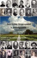 Een echte Groeneveld is onbuigzaam (Paperback)