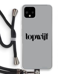 Topwijf Grijs Zwart: Pixel 4 Transparant Hoesje met koord