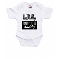 Pretty like mommy smelly like daddy cadeau baby rompertje wit jongen/meisje