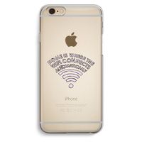 Home Is Where The Wifi Is: iPhone 6 / 6S Transparant Hoesje