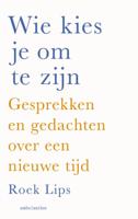 Wie kies je om te zijn - Relaties & Persoonlijke ontwikkeling - Spiritueelboek.nl