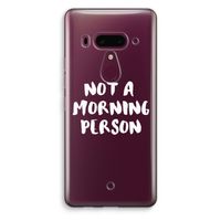 Morning person: HTC U12+ Transparant Hoesje