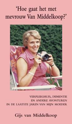 Hoe gaat het met mevrouw Van Middelkoop? (Paperback)