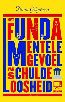 Het fundamentele gevoel van schuldeloosheid - Dana Grigorcea - ebook Het fundamentele gevoel van schuldeloosheid - Dana Grigorcea - ebook