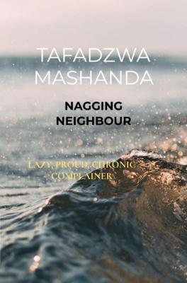 Nagging neighbour - Tafadzwa Mashanda - ebook
