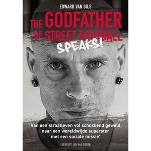 Edward van Gils. The Godfather of Street Football Speaks! - (ISBN:9789083180205)