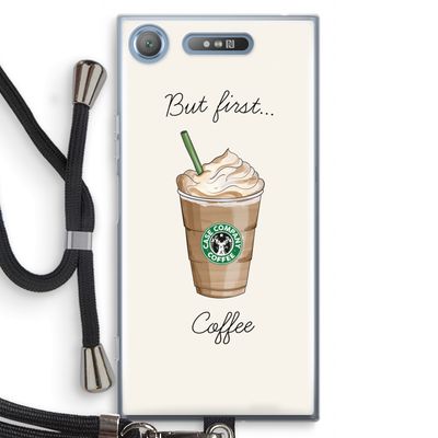But first coffee: Sony Xperia XZ1 Transparant Hoesje met koord
