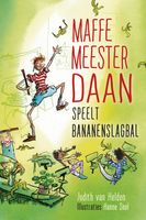 Maffe meester Daan speelt bananenslagbal - Judith van Helden - ebook