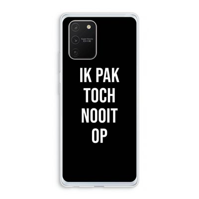 Ik pak nooit op - Zwart: Samsung Galaxy S10 Lite Transparant Hoesje