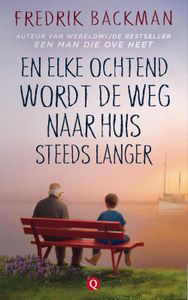 En elke ochtend wordt de weg naar huis steeds langer - Fredrik Backman - ebook