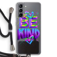 Be Kind: Samsung Galaxy S21 Transparant Hoesje met koord