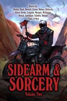 Sidearm & Sorcery Volume Two Sidearm & Sorcery Volume Two