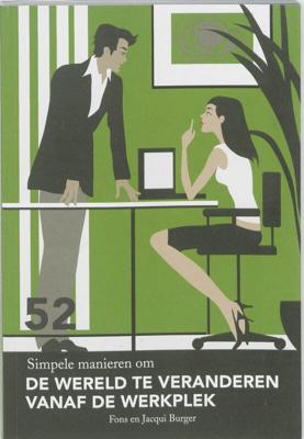 52 simpele manieren om de wereld te veranderen van de werkplek (Paperback)