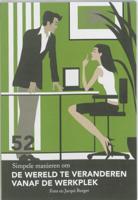 52 simpele manieren om de wereld te veranderen van de werkplek (Paperback)
