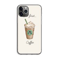 But first coffee: iPhone 11 Pro Max Transparant Hoesje