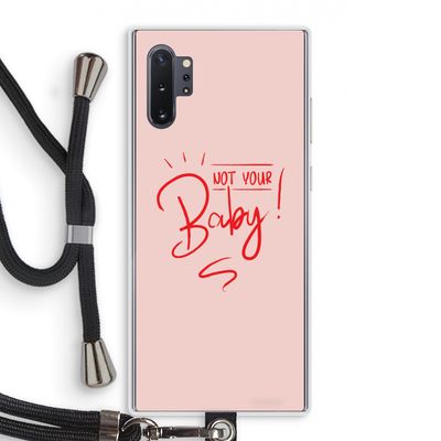 Not Your Baby: Samsung Galaxy Note 10 Plus Transparant Hoesje met koord