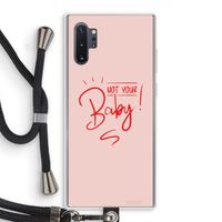 Not Your Baby: Samsung Galaxy Note 10 Plus Transparant Hoesje met koord