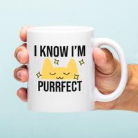 Mok i know i&apos;m purrfect