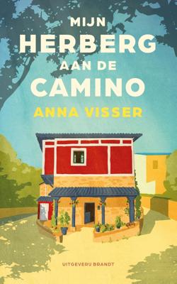 Mijn herberg aan de Camino - Anna Visser - ebook