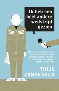 Ik heb een heel andere wedstrijd gezien - Thijs Zonneveld - ebook