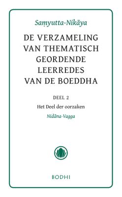 Samyutta-Nikaya - 2 Het deel der oorzaken (Nidana-Vagga) - - ebook