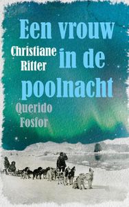 Een vrouw in de poolnacht - Christiane Ritter - ebook