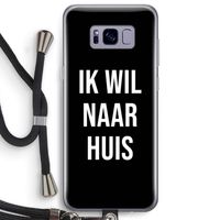 Ik wil naar huis - Zwart: Samsung Galaxy S8 Plus Transparant Hoesje met koord
