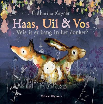 Haas, Uil & Vos - Wie is er bang in het donker? (Hardback)