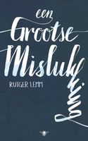 Een grootse mislukking - Rutger Lemm - ebook