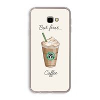 But first coffee: Samsung Galaxy J4 Plus Transparant Hoesje