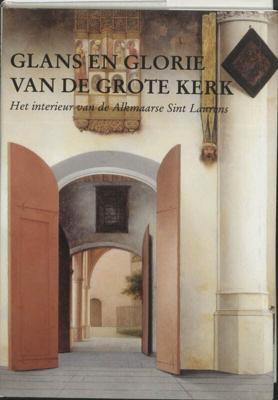 Glans en glorie van de Grote Kerk (Hardback)