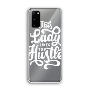 Hustle Lady: Samsung Galaxy S20 Transparant Hoesje