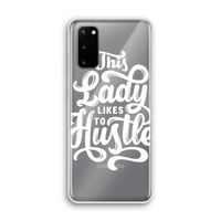 Hustle Lady: Samsung Galaxy S20 Transparant Hoesje