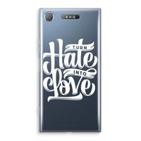 Turn hate into love: Sony Xperia XZ1 Transparant Hoesje