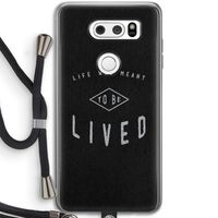 To be lived: LG V30 Transparant Hoesje met koord