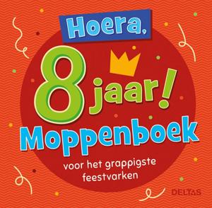 Hoera, 8 jaar! Moppenboek voor het grappigste feestvarken (Paperback)