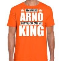 Naam cadeau t-shirt my name is Arno - but you can call me King oranje voor heren