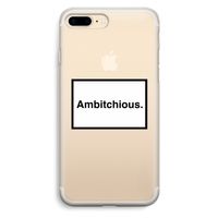 Ambitchious: iPhone 7 Plus Transparant Hoesje