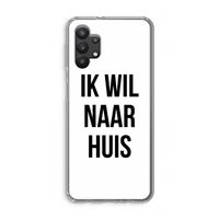 Ik wil naar huis: Samsung Galaxy A32 5G Transparant Hoesje