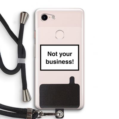 Not your business: Pixel 3 Transparant Hoesje met koord