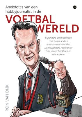 Anekdotes van een hobbyjournalist in de voetbalwereld (Paperback)