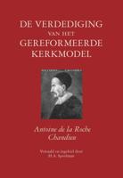 De verdediging van het gereformeerde kerkmodel - Antoine de La Roche Chandieu - ebook