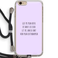 Ochtendhumeur: iPhone 6 PLUS / 6S PLUS Transparant Hoesje met koord